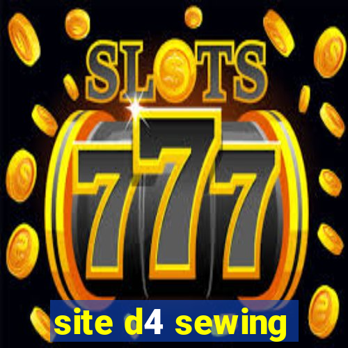 site d4 sewing